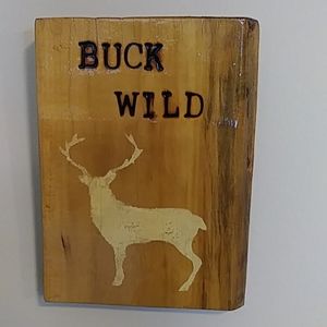 Handmade Buck Wild Sign